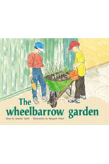 Individual Student Edition Green (Levels 12-14) The Wheelbarrow Garden