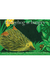 Individual Student Edition Red (Levels 3-5) Hedgehog is Hungry
