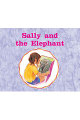 Leveled Reader Bookroom Package Magenta (Levels 2-3) Sally and the Elephant