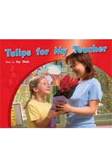 Individual Student Edition Green (Levels 12-14) Tulips for My Teacher